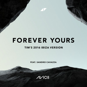 Forever Yours (Tim’s 2016 Ibiza Version) [Explicit]