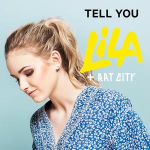 Lila - Tell You