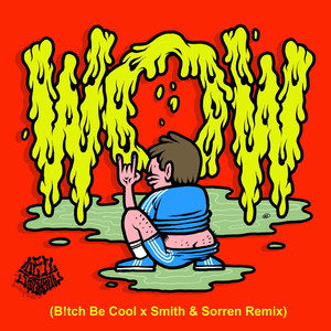 Wow (***** Be Cool X Smith & Sorren Remix) [Explicit]