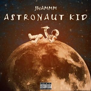 Astronaut Kid (Explicit)