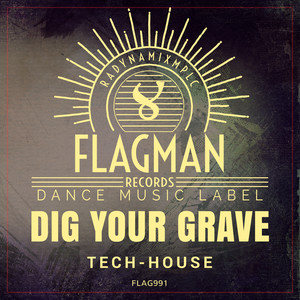 Dig Your Grave Tech House