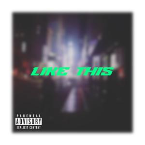 Like This (feat. Flib0i) [Explicit]