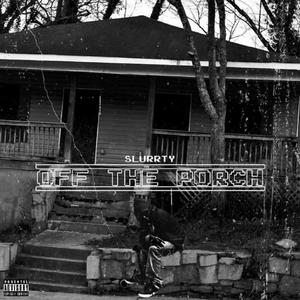 Off The Porch (Explicit)