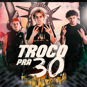 Troco pra 30 (Explicit)
