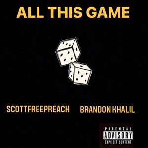 ALL THIS GAME (feat. Brandon Khalil) [Explicit]