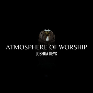 Atmosphere of Worship