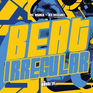 Beat Irregular (Explicit)