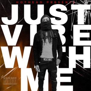 Just Vibe With Me (Explicit)