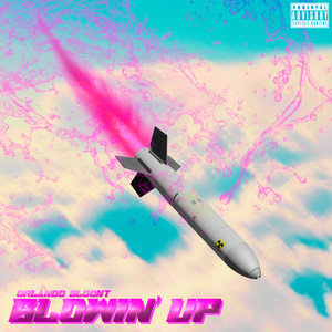 Blowin' Up (Explicit)