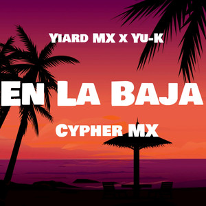 En la Baja (Cypher Mx) (Explicit)