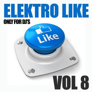 Elektro Like, Vol. 8 (Only for DJ's)