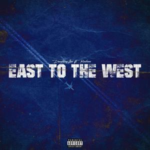 East To The West (feat. DOUGHBOYLOU) [Explicit]