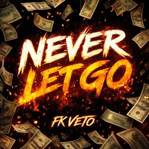 Never Let Go (Explicit)