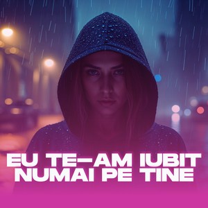 Eu te-am iubit numai pe tine