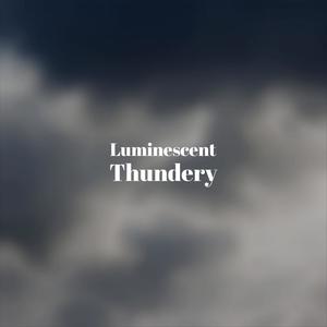 Luminescent Thundery