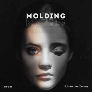 Molding Myself (feat. Linda Lee Zwane)