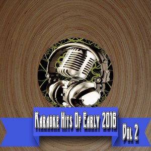 Karaoke Hits of Early 2016 Vol 2