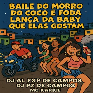 Baile do Morro do coco e foda Lança da baby que elas gostam (Explicit)