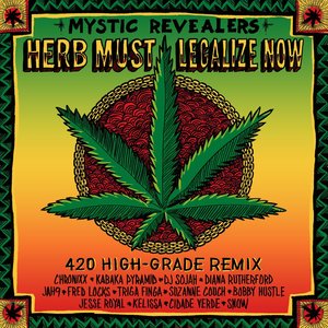 Herb Must Legalize Now (420 High-Grade Remix|feat. Chronixx, Kabaka Pyramid, DJ Sojah, Diana Rutherford, Jah9, Fred Locks, Triga Finga, Suzanne Couch, Bobby Hustle, Jesse Royal, Kelissa, Cidade Verde and Snow)
