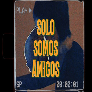 Solo Somos Amigos (Explicit)