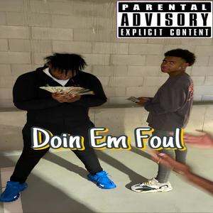 Doin Em Foul (feat. HOLLYWORLD) [Explicit]