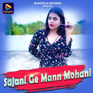 Sajani Ge Mann Mohani