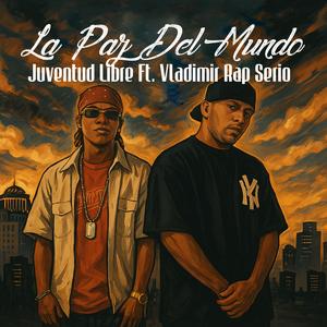 La Paz Del Mundo (feat. Vladimir Rap Serio)