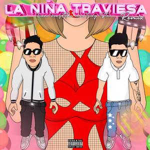 La Niña Traviesa (Remix) [Explicit]