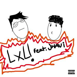 LXL! (feat. Jhavi) [Explicit]