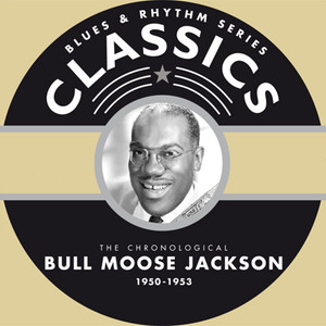 Blues & Rhythm Series Classics: Bullmoose Jackson