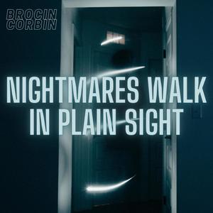 Nightmares Walk In Plain Sight (Explicit)