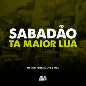 Sabadão tá Maior Lua (Explicit)