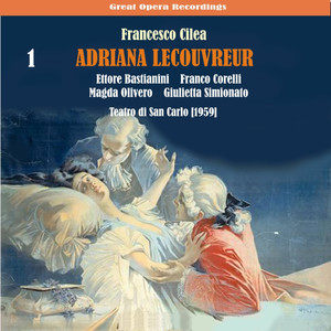Cilèa: Adriana Lecouvreur, Vol. 1