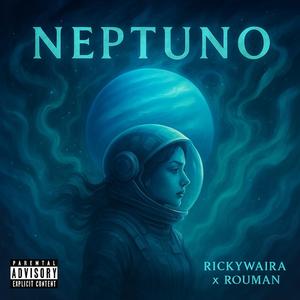 NEPTUNO (feat. ROUMAN) (Explicit)
