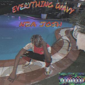 EVERYTHING WAVY (Explicit)