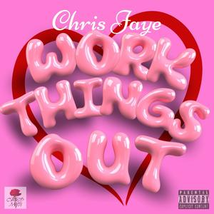 Work Things Out (Explicit)