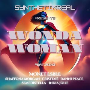 Wonda Woman (feat. Monet Esbee, Shaffona Morgan, CrisTené, Danni Peace, Seme Di Stella & India Jolie)