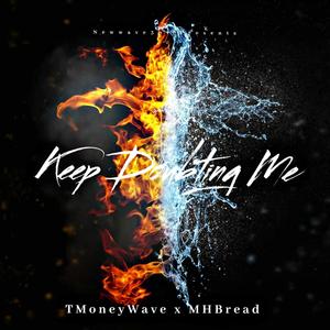 Keep Doubting Me (feat. MHBread) [Explicit]