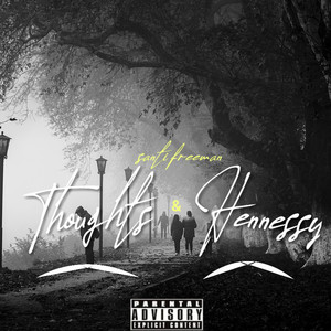 Thoughts and Hennessy (Explicit)