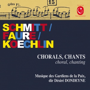 Schmitt: Dionysiaques, Op. 62 - Koechlin: Quelques chorals pour des fêtes populaires, Op. 153 & Fauré: Chant funéraire, Op. 117 (施密特 ：酒神，作品62 - 克什兰一些赞美诗流行的节日 作品153 ；福莱：葬礼曲 作品117)