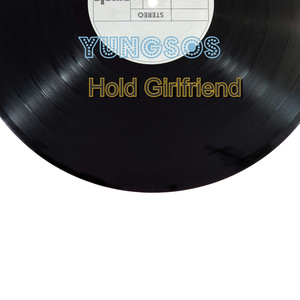 Hold Girlfriend (Explicit)