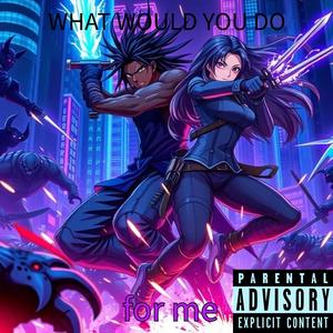 what would you do for me (feat. Septembr & Parker official) [Explicit]