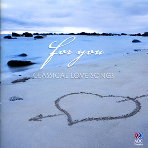 For You: Classical Love Songs