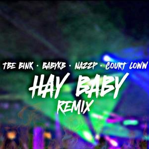 HAY BABY (feat. COURTLOWW, Babykb & NAZZP) (Explicit)