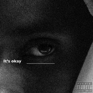 It's Okay (Explicit)