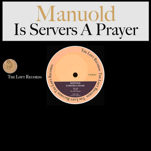 It Serves a Prayer (Original Mix)
