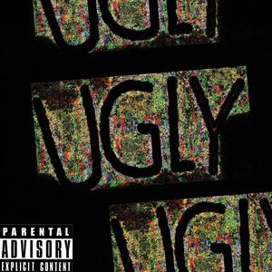 Ugly (Explicit)