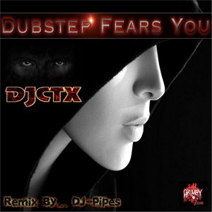 Dubstep Fears You