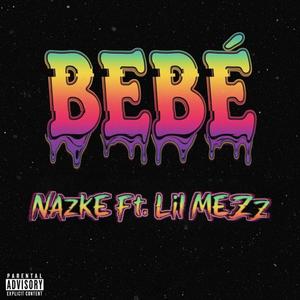 Bebé (feat. Nazke) (Explicit)
