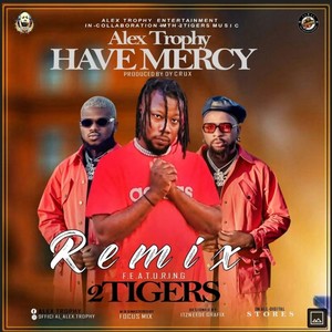 Have Mercy (feat. Two Tigers) [Remix]
